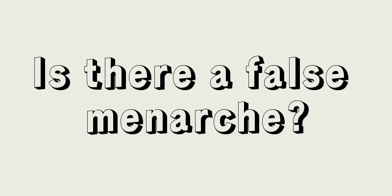 Is there a false menarche?