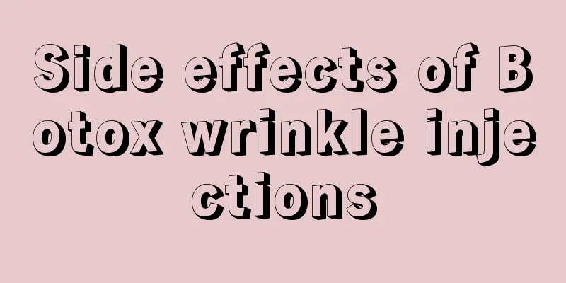 Side effects of Botox wrinkle injections