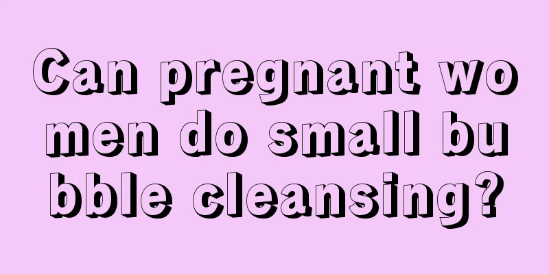 Can pregnant women do small bubble cleansing?