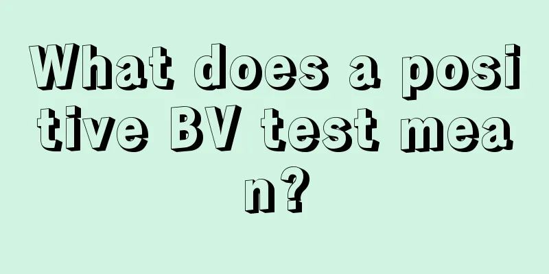 What does a positive BV test mean?