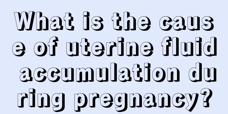 What is the cause of uterine fluid accumulation during pregnancy?