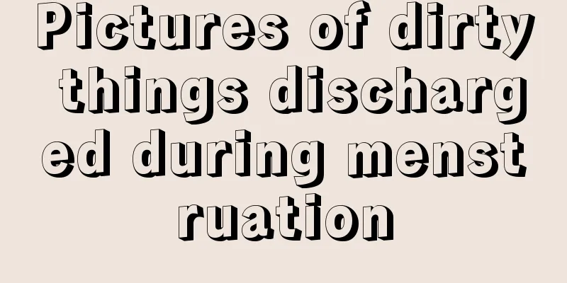 Pictures of dirty things discharged during menstruation