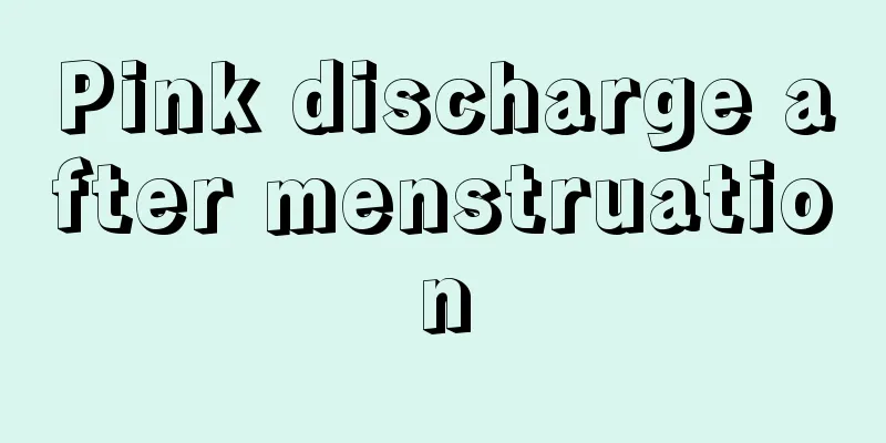 Pink discharge after menstruation