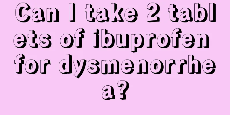 Can I take 2 tablets of ibuprofen for dysmenorrhea?