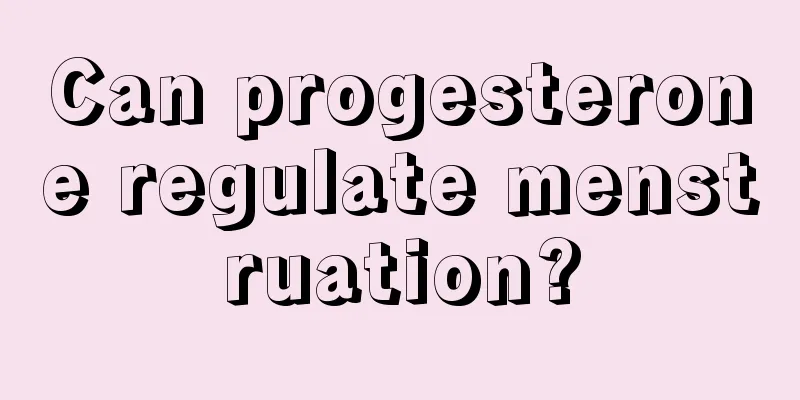 Can progesterone regulate menstruation?