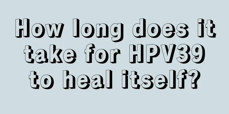 How long does it take for HPV39 to heal itself?