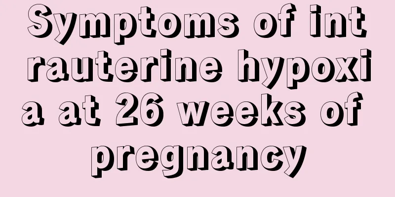 Symptoms of intrauterine hypoxia at 26 weeks of pregnancy