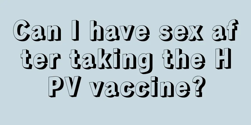 Can I have sex after taking the HPV vaccine?