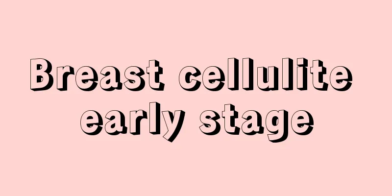 Breast cellulite early stage