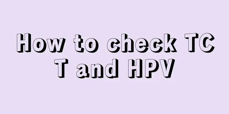 How to check TCT and HPV