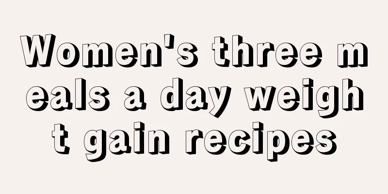 Women's three meals a day weight gain recipes