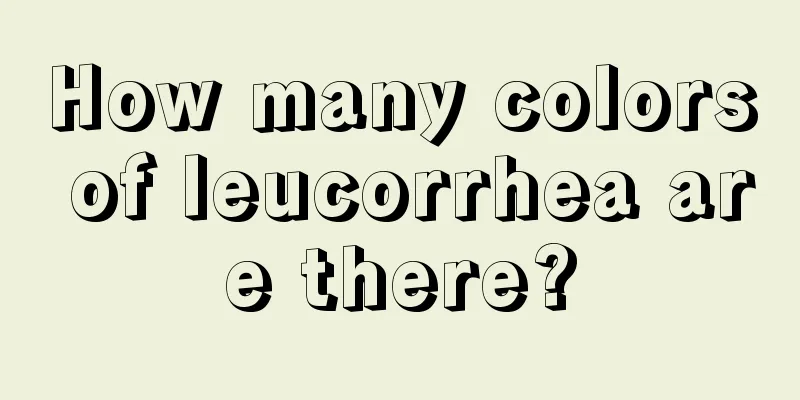 How many colors of leucorrhea are there?