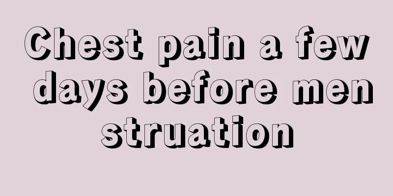 Chest pain a few days before menstruation