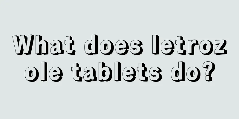 What does letrozole tablets do?