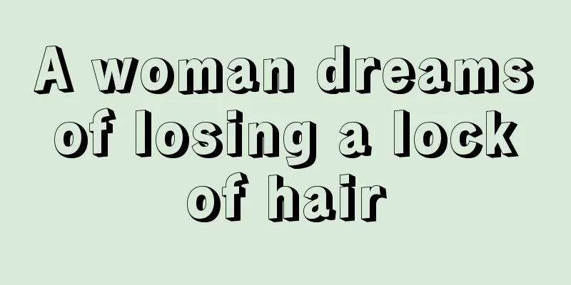 A woman dreams of losing a lock of hair