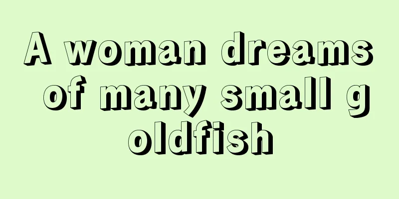 A woman dreams of many small goldfish