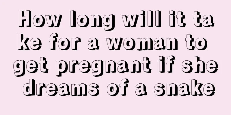 How long will it take for a woman to get pregnant if she dreams of a snake