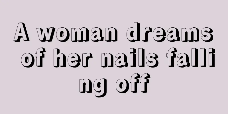 A woman dreams of her nails falling off