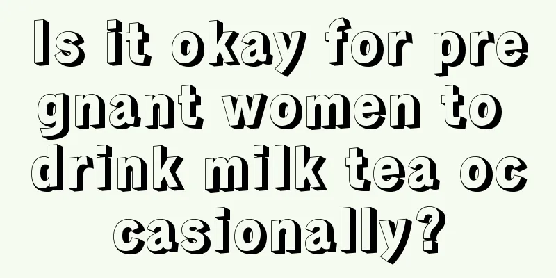 Is it okay for pregnant women to drink milk tea occasionally?