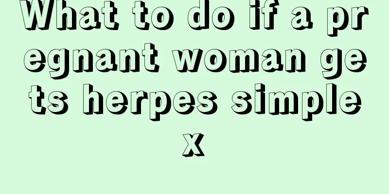 What to do if a pregnant woman gets herpes simplex