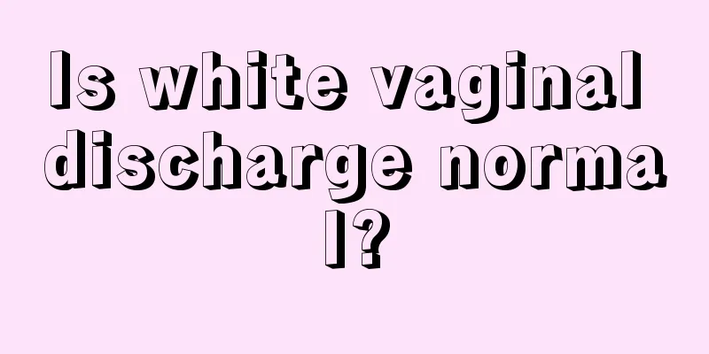 Is white vaginal discharge normal?