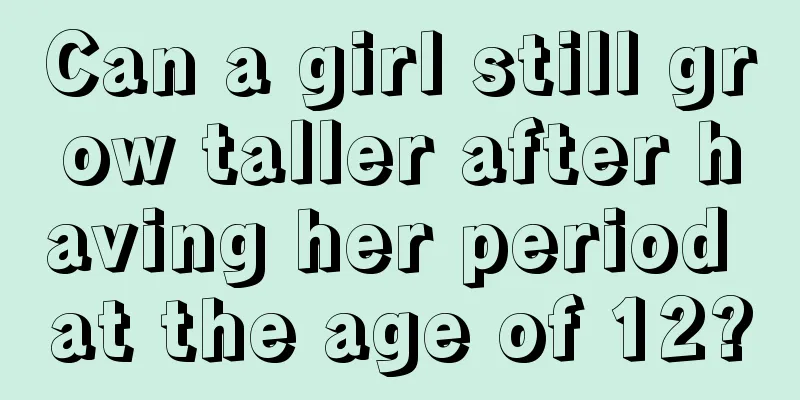 Can a girl still grow taller after having her period at the age of 12?