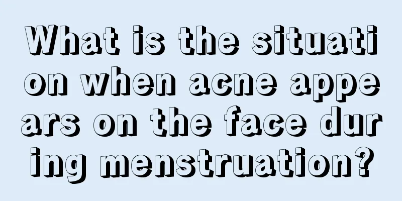 What is the situation when acne appears on the face during menstruation?