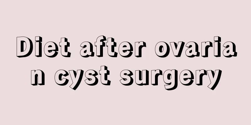 Diet after ovarian cyst surgery