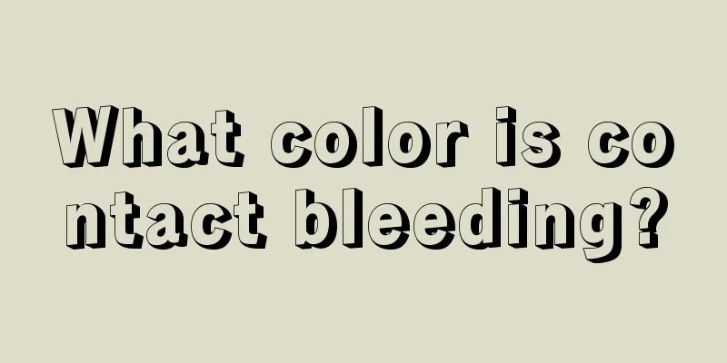 What color is contact bleeding?