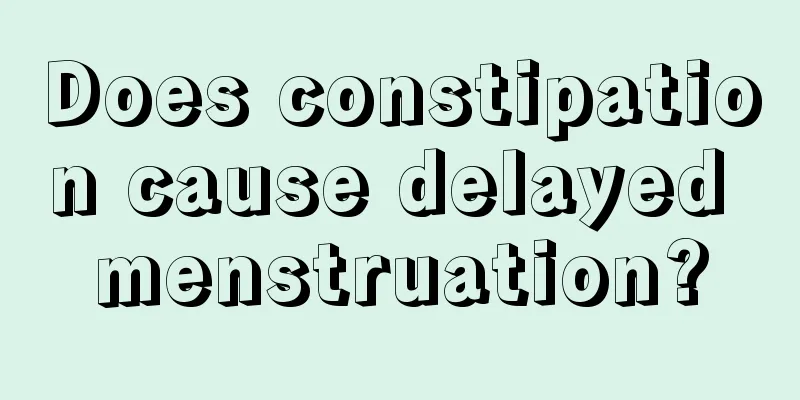 Does constipation cause delayed menstruation?