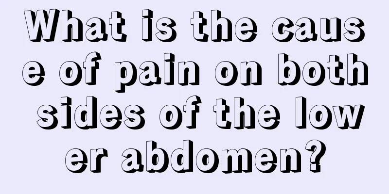 What is the cause of pain on both sides of the lower abdomen?