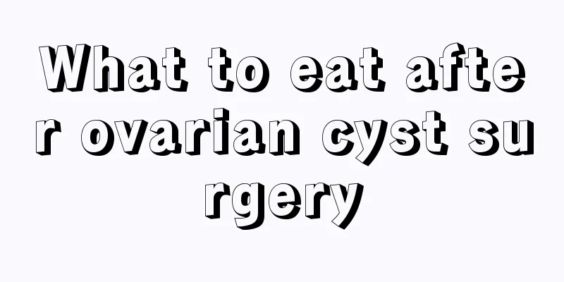 What to eat after ovarian cyst surgery