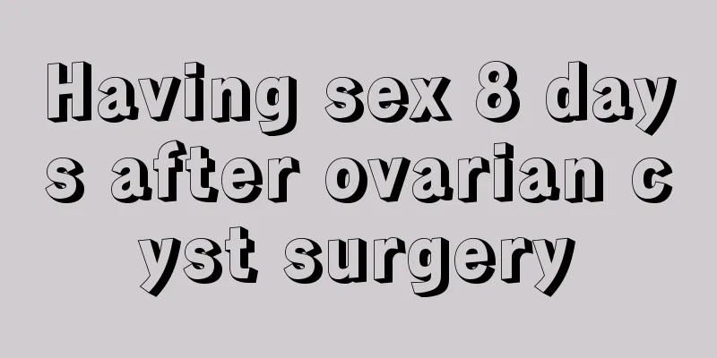 Having sex 8 days after ovarian cyst surgery