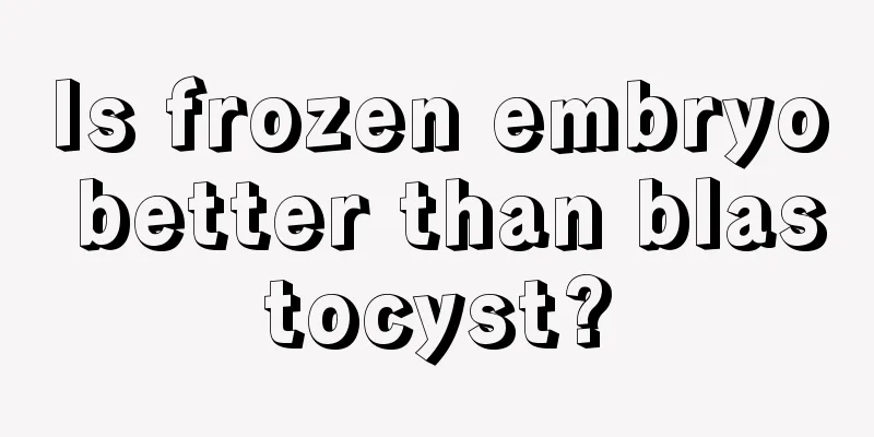 Is frozen embryo better than blastocyst?