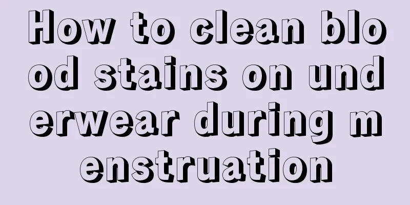 How to clean blood stains on underwear during menstruation