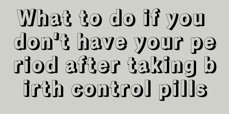 What to do if you don't have your period after taking birth control pills