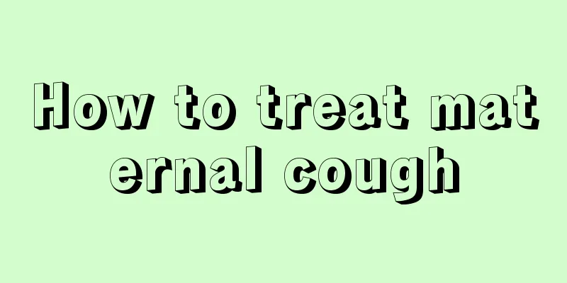 How to treat maternal cough