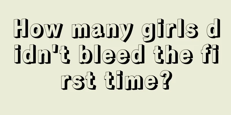 How many girls didn't bleed the first time?