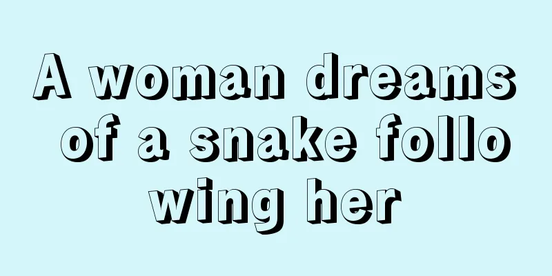 A woman dreams of a snake following her