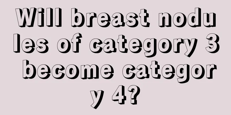 Will breast nodules of category 3 become category 4?