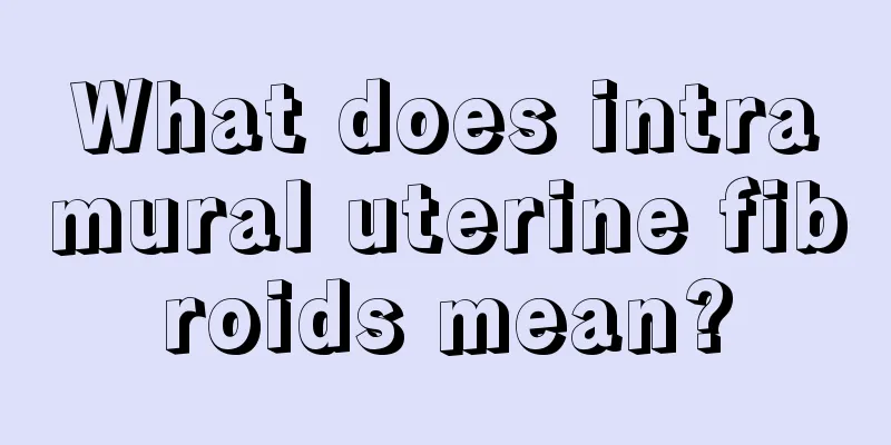 What does intramural uterine fibroids mean?