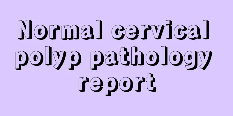 Normal cervical polyp pathology report