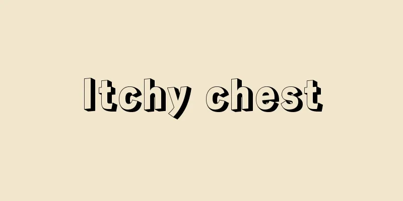 Itchy chest