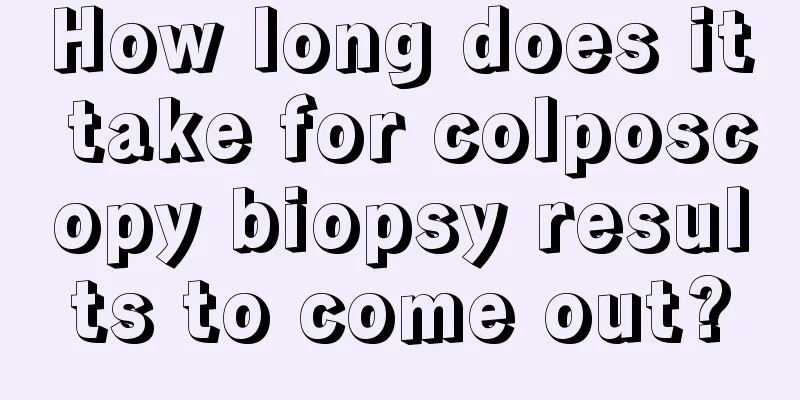 How long does it take for colposcopy biopsy results to come out?