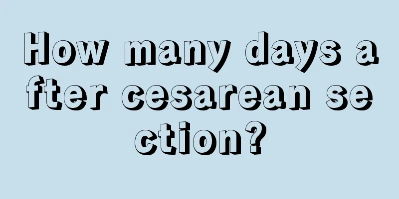 How many days after cesarean section?