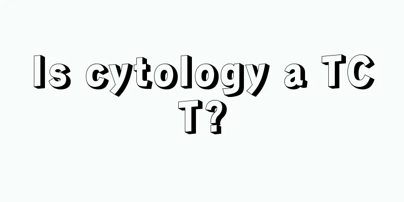 Is cytology a TCT?