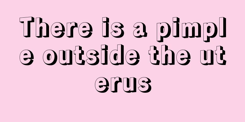 There is a pimple outside the uterus