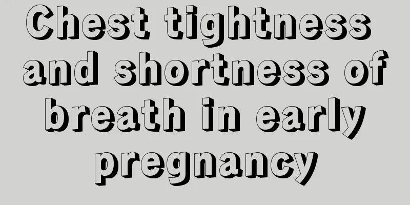 Chest tightness and shortness of breath in early pregnancy