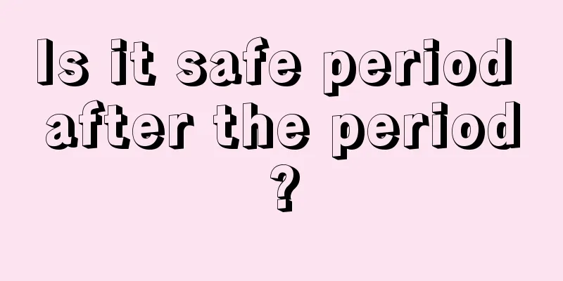 Is it safe period after the period?