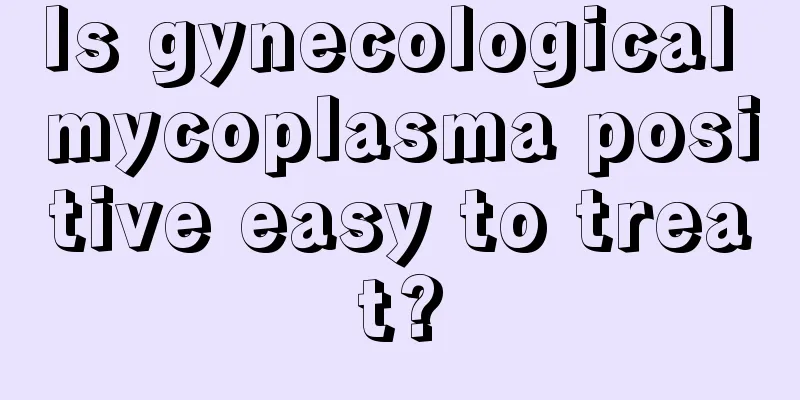 Is gynecological mycoplasma positive easy to treat?